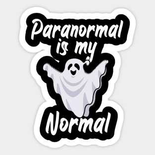 Paranormal is my normal Sticker